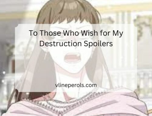 To Those Who Wish for My Destruction Spoilers