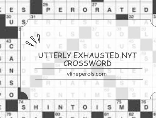 utterly exhausted nyt crossword