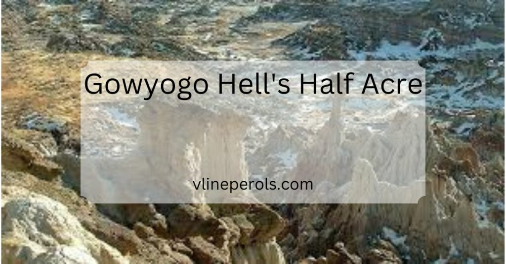 Gowyogo Hell's Half Acre