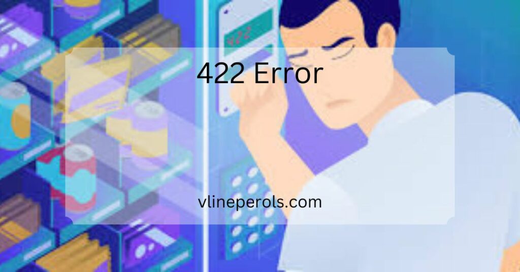 422 Error