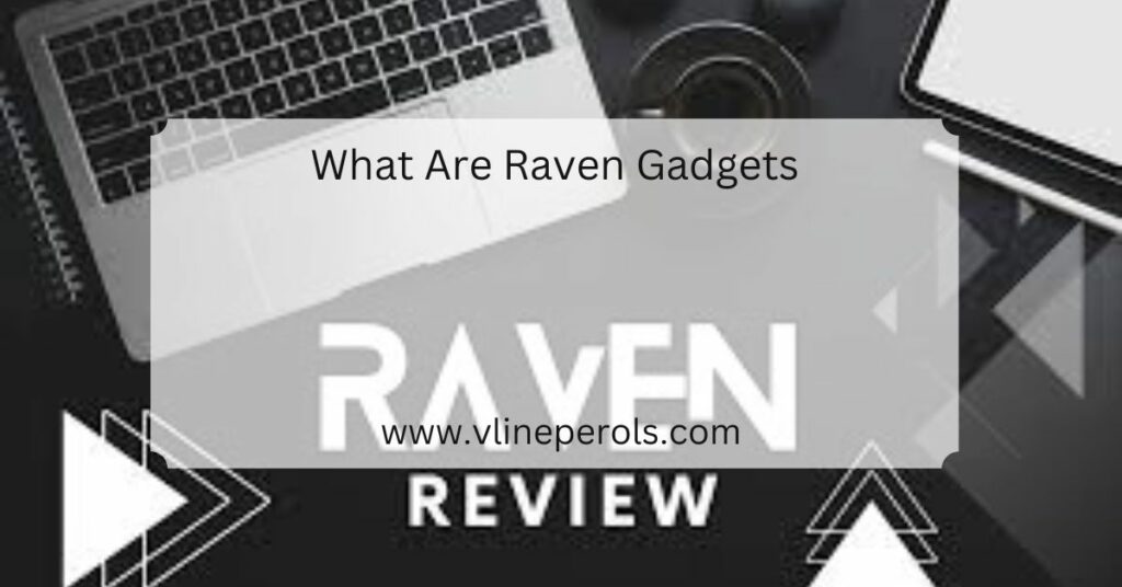 Raven Gadgets
