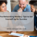 Pre-Networking Mastery: Tips to Set Yourself Up for Success