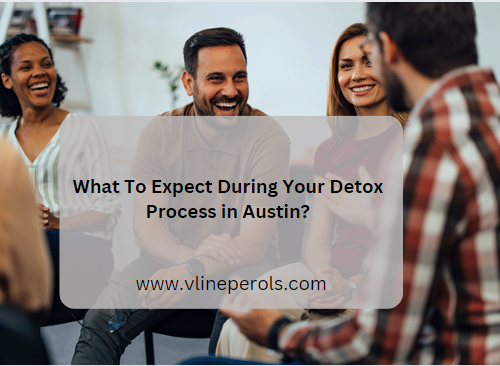 What To Expect During Your Detox Process in Austin
